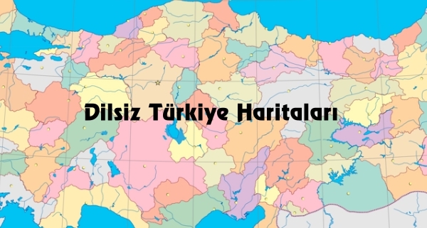 Dilsiz Türkiye Haritaları