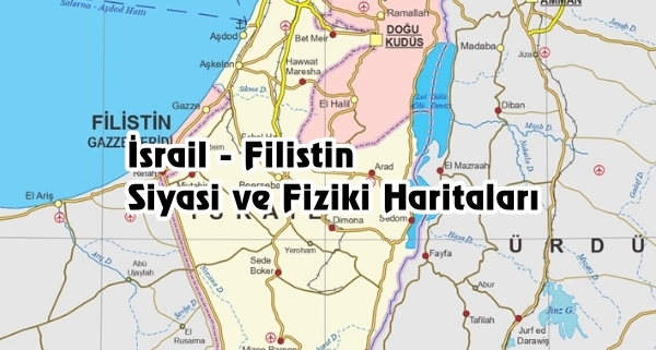 İsrail - Filistin Siyasi ve Fiziki Haritası